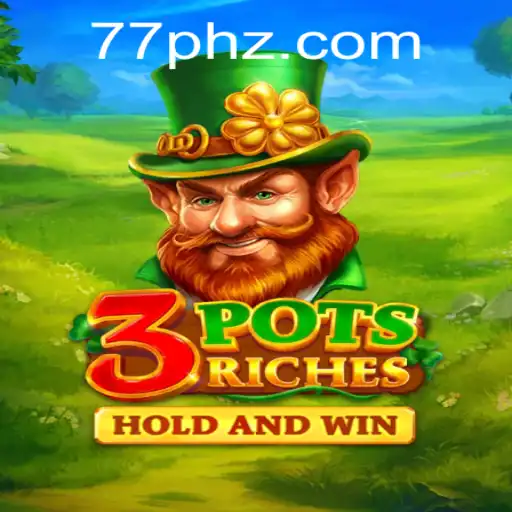 Explore the Thrilling World of 3potsRiches and the Magic of 77PH: A Game for Modern Enthusiasts