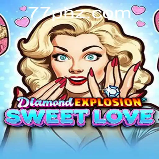 Discovering the Charm of DiamondExplosionSweetLove with 77PH