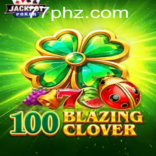 Discover the Thrills of 100BlazingClover: The New Gaming Sensation